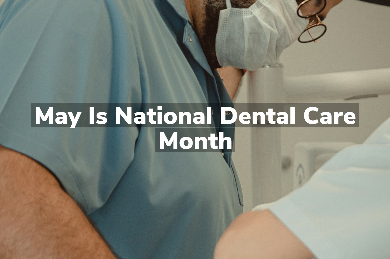 May is National Dental Care Month